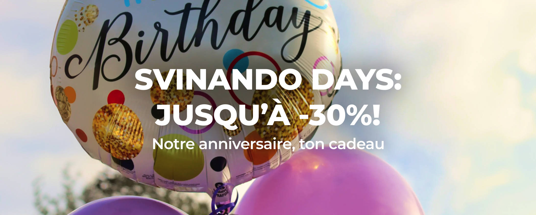 SVINANDO DAYS: JUSQU�� -30%!