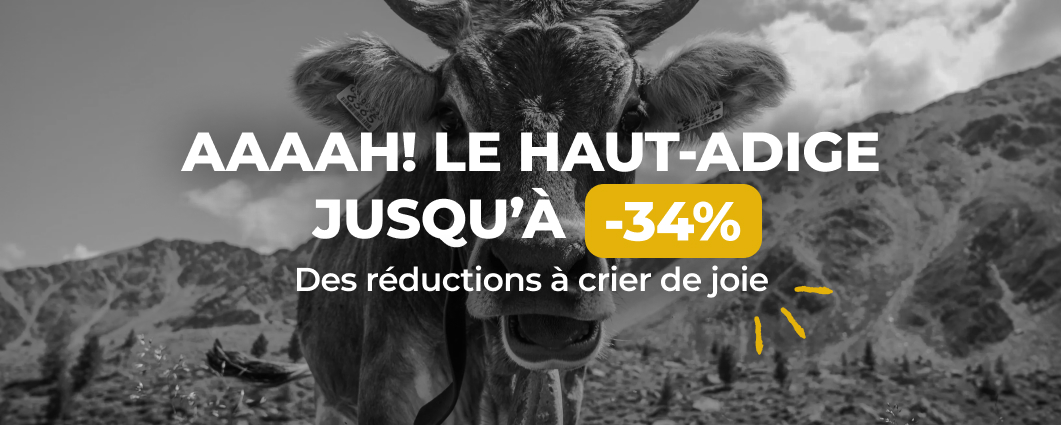 AAAAH! LE HAUT-ADIGE JUSQU�� -34%