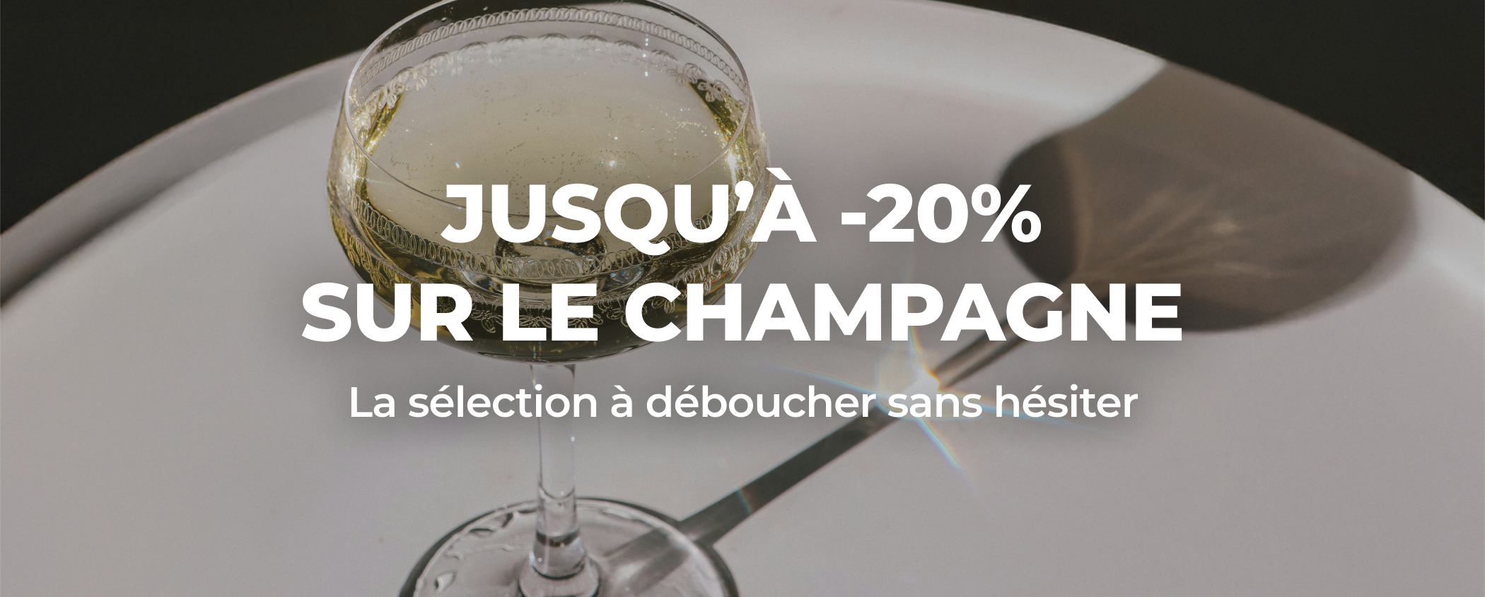 JUSQU�� -20% SUR LE CHAMPAGNE