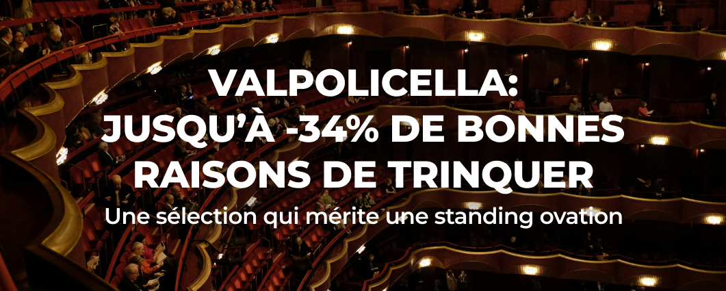 VALPOLICELLA: JUSQU�� -34% DE BONNES RAISONS DE TRINQUER