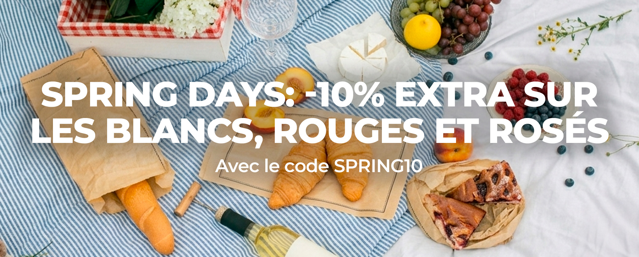 D�couvrez SPRING DAYS: -10% EXTRA SUR LES BLANCS, ROUGES ET ROS�S